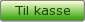 Til kasse